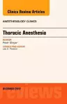 Thoracic Anesthesia, An Issue of Anesthesiology Clinics cover