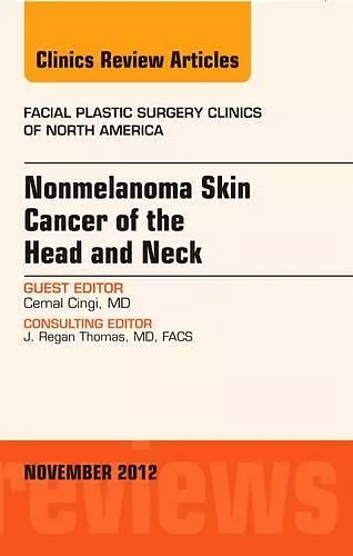 Nonmelanoma Skin Cancer of the Head and Neck, An Issue of Facial Plastic Surgery Clinics cover