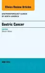 Gastric Cancer, An Issue of Gastroenterology Clinics cover