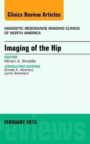 Imaging of the Hip, An Issue of Magnetic Resonance Imaging Clinics cover