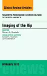 Imaging of the Hip, An Issue of Magnetic Resonance Imaging Clinics cover