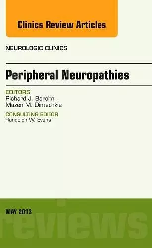 Peripheral Neuropathies, An Issue of Neurologic Clinics cover