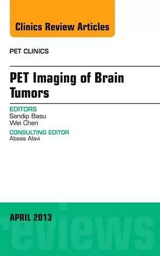 Pet Imaging of Brain Tumors, An Issue of PET Clinics cover