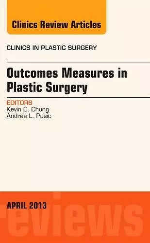 Outcomes Measures in Plastic Surgery, An Issue of Clinics in Plastic Surgery cover