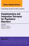 Complementary and Integrative Therapies for Psychiatric Disorders, An Issue of Psychiatric Clinics cover