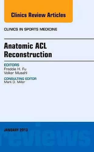 Anatomic ACL Reconstruction, An Issue of Clinics in Sports Medicine cover