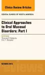 Clinical Approaches to Oral Mucosal Disorders: Part I, An Issue of Dental Clinics cover