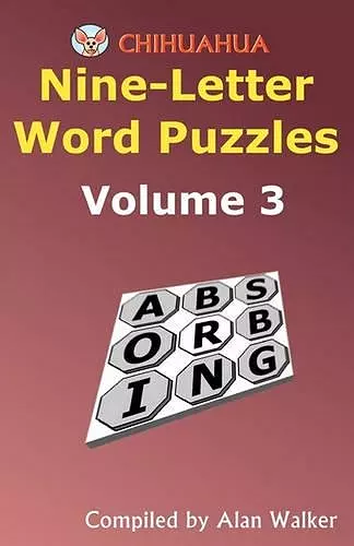 Chihuahua Nine-Letter Word Puzzles Volume 3 cover