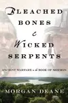 Bleached Bones and Wicked Serpents cover