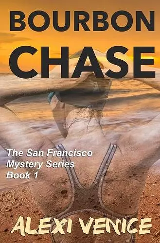 Bourbon Chase, The San Francisco Mystery Series, Book 1 cover