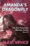 Amanda's Dragonfly, The San Francisco Mystery Series, Book 2 cover