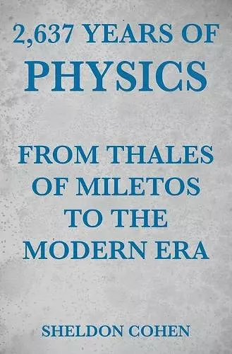 2,637 Years of Physics from Thales of Miletos to the Modern Era cover