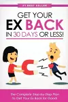 Get Your Ex Back in 30 Days or Less! cover