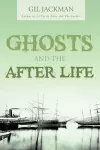 Ghosts and the After Life cover