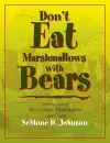 Don't Eat Marshmallows with Bears cover