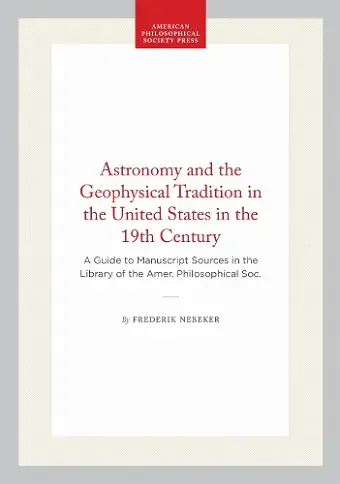 Astronomy and the Geophysical Tradition in the United States in the 19th Century cover