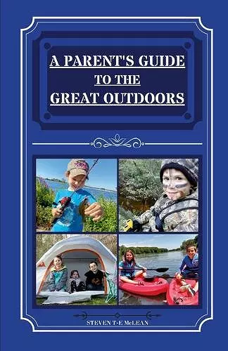 A Parent's Guide To The Great Outdoors cover