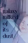 A Galaxy Milked of its Dust cover