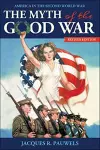 The Myth of the Good War cover