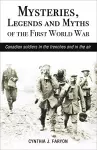 Mysteries, Legends and Myths of the First World War cover