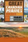 The Great Canadian Prairies Bucket List cover