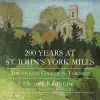 200 Years at St. John's York Mills cover