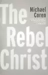 The Rebel Christ cover