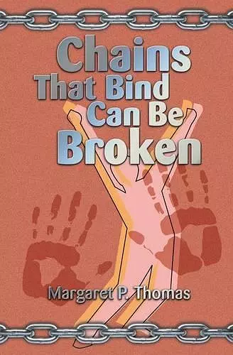 Chains That Bind Can Be Broken cover