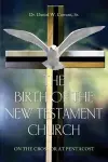 The Birth of the New Testament Church cover