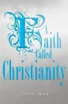 A Faith Called Christianity cover