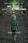 Bits & Pieces, Miracles & Blessings cover