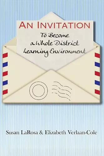An Invitation to Become a Whole District Learning Environment cover