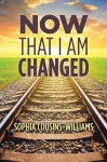 Now That I Am Changed cover