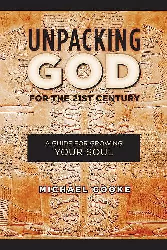 Unpacking God for the 21st Century cover