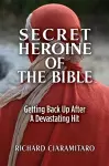 Secret Heroine of the Bible cover