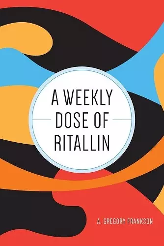 A Weekly Dose of Ritallin cover