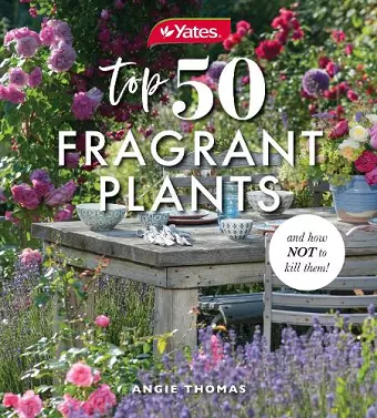 Yates Top 50 Fragrant Plants and How Not to Kill Them! cover