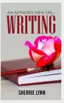 An Author's View On Writing cover