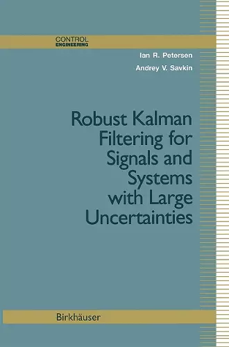Robust Kalman Filtering for Signals and Systems with Large Uncertainties cover