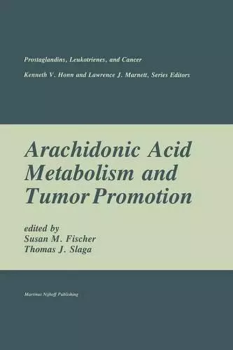 Arachidonic Acid Metabolism and Tumor Promotion cover