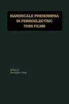 Nanoscale Phenomena in Ferroelectric Thin Films cover