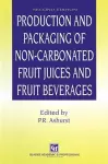 Production and Packaging of Non-Carbonated Fruit Juices and Fruit Beverages cover