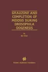 Grauzone and Completion of Meiosis During Drosophila Oogenesis cover