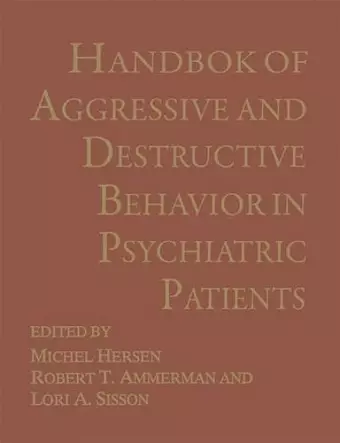 Handbook of Aggressive and Destructive Behavior in Psychiatric Patients cover