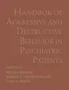 Handbook of Aggressive and Destructive Behavior in Psychiatric Patients cover