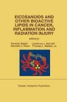 Eicosanoids and Other Bioactive Lipids in Cancer, Inflammation and Radiation Injury cover