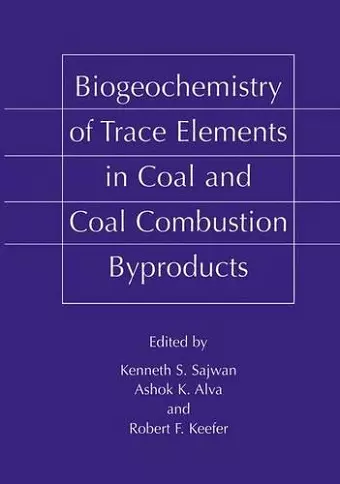 Biogeochemistry of Trace Elements in Coal and Coal Combustion Byproducts cover