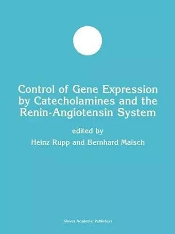 Control of Gene Expression by Catecholamines and the Renin-Angiotensin System cover