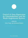 Control of Gene Expression by Catecholamines and the Renin-Angiotensin System cover