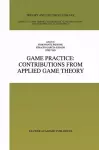 Game Practice: Contributions from Applied Game Theory cover